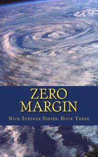 bokomslag Zero Margin: Nick Stryker, Book Three (Conspiracy, terrorism, lethal threat technothriller)