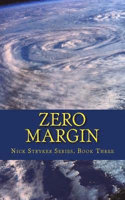 Zero Margin: Nick Stryker, Book Three (Conspiracy, terrorism, lethal threat technothriller) 1