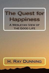 bokomslag The Quest for Happiness: A Wesleyan View of the Good Life