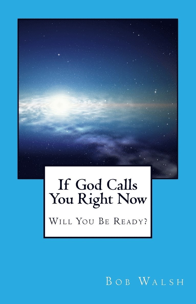 Bob Walsh - If God Calls You Right Now, Häftad