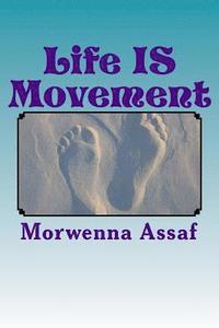 bokomslag Life IS Movement: Less IS More!