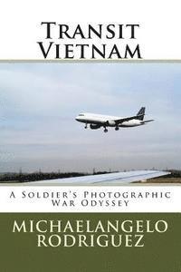 Transit Vietnam: A Soldier's Photographic War Odyssey 1