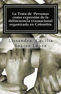 bokomslag La Trata de Personas como expresión de la delincuencia trasnacional organizada en Colombia