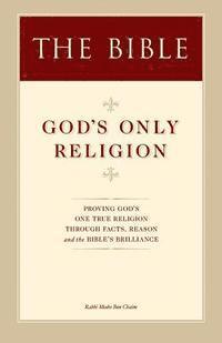 bokomslag The Bible: God's Only Religion