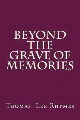 Beyond the Grave of Memories 1