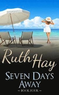 Seven Days Away: A Seven Days Novel 1