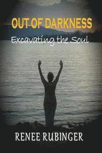 bokomslag Out of Darkness: Excavating the Soul
