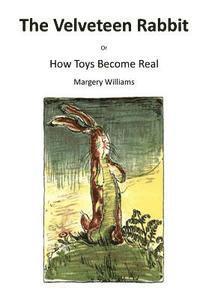 bokomslag The Velveteen Rabbit: Or How Toys Become Real