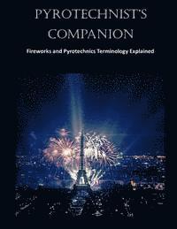 bokomslag Pyrotechnist's Companion: Fireworks and Pyrotechnics Terminology Explained