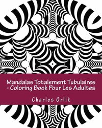 bokomslag Mandalas Totalement Tubulaires - Coloring Book Pour Les Adultes
