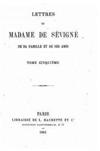 bokomslag Lettres de Madame de Sévigné, de sa famille et de ses amis - Tome V