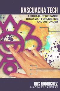 bokomslag Rascuacha Tech: A digital resistance road map for justice and autonomy