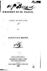 David Paul Brown - The Prophet of St. Paul's, A Play, in Five Acts, Häftad