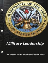 United States Department of the Army - Military Leadership by United States. Department of the Army, Häftad