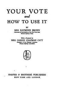 Mrs Raymond Brown - Your Vote and how to Use it, Häftad