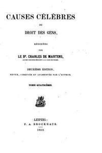 Karl Von Martens - Causes Célèbres Du Droit Des Gens - Tome IV, Häftad