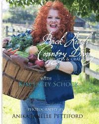 bokomslag Back Roads Country Living with Kim Lacey Schock: Explore the recipes and crafts of Virginia Back Roads Country Living