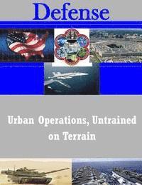 bokomslag Urban Operations, Untrained on Terrain