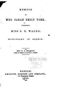Memoir of Mrs. Sarah Emily York, Formerly Miss S.E. Waldo, Missionary in Greece 1