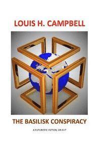 bokomslag The Basilisk Conspiracy: A futuristic fiction or is it
