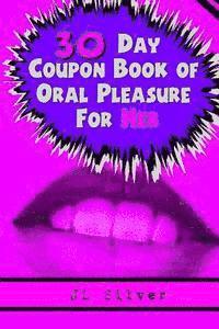 bokomslag 30 Day Coupon Book of Oral Pleasure For Her