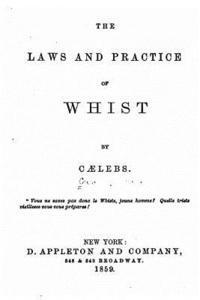 Caelebs - The laws and practice of whist, Häftad