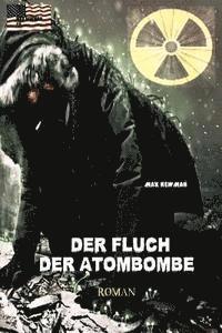 bokomslag Der Fluch der Atombombe: Endzeit-Roman (Apokalypse, Dystopie, Spannung)