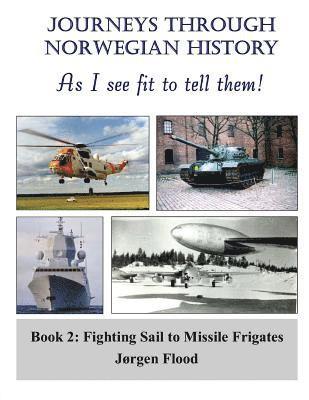 bokomslag Journeys Through Norwegian History, Book 2: From Sail to Missile Frigates