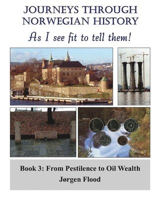 bokomslag Journeys Through Norwegian History, Book 3: From Pestilence to Oil Wealth