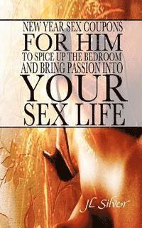 bokomslag New Year Sex Coupons For Him To Spice Up The Bedroom And Bring Passion Into Your Sex Life