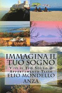 bokomslag Immagina il Tuo Sogno: Vivi il Tuo Sogno @ Appartamento Tasso