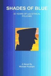 bokomslag Shades of Blue - 30 Years of (un) Ethical Policing