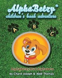 Alphabetzy Children's Book Adventure: Alphabetzy Mud Alphabets 1