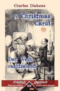 bokomslag A Christmas Carol - Der Weihnachtsabend: Bilingual parallel text - Zweisprachige Ausgabe: English - German / Englisch - Deutsch