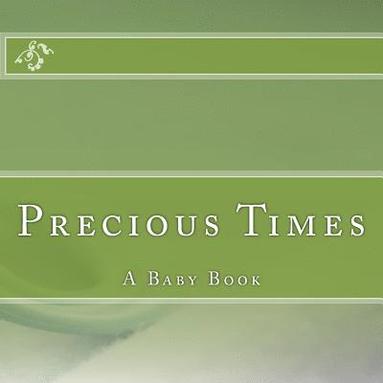 bokomslag Precious Times: A Baby Book