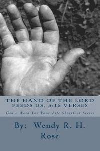 bokomslag The Hand Of The Lord Feeds Us, 3: 16 Verses: God's Word For Your Life ShortCut Series