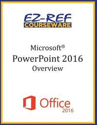 bokomslag Microsoft PowerPoint 2016: Overview: Student Manual (Black & White)