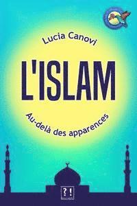 bokomslag L'Islam au-delà des apparences