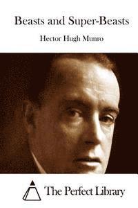 Hector Hugh Munro, The Perfect Library - Beasts and Super-Beasts, Häftad