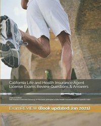 bokomslag California Life and Health Insurance Agent License Exams Review Questions & Answers 2016/17 Edition: Self-Practice Exercises focusing on the basic pri