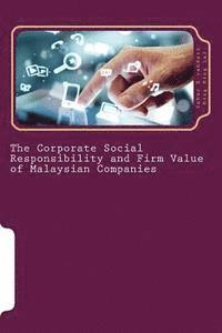 The Corporate Social Responsibility and Firm Value of Malaysian Companies 1