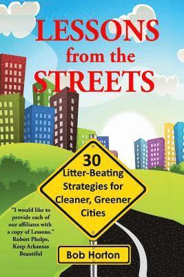 bokomslag Lessons from the Streets: 30 Litter-Beating Strategies for Cleaner, Greener Cities