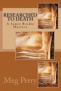 bokomslag Researched to Death: A Jamie Brodie Mystery