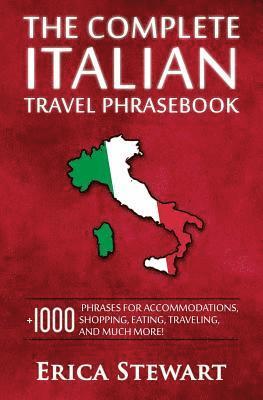 bokomslag Italian Phrasebook: The Complete Travel Phrasebook for Travelling to Italy, + 1000 Phrases for Accommodations, Shopping, Eating, Traveling