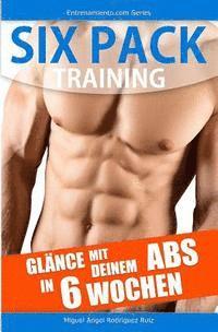 bokomslag Six Pack Training: Glänze mit deinem Abs in 6 Wochen!