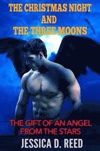 bokomslag The Christmas night and the three moons Book 1: The Gift of an angel from the stars: Paranormal Romance) (Science fiction and fantasy)