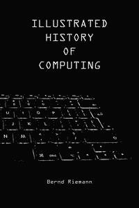 bokomslag Illustrated History of Computing