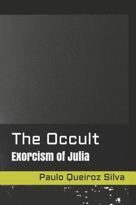 bokomslag The Occult: Exorcism of Julia