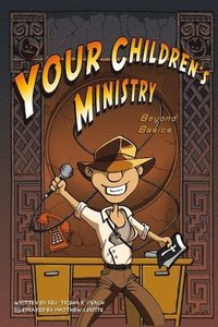 bokomslag Your Children's Ministry, Beyond Basics