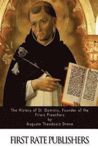 bokomslag The History of St. Dominic, Founder of the Friars Preachers